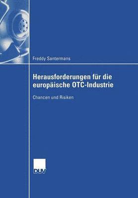 Herausforderungen Für Die Europäische Otc-Industrie: Chancen Und Risiken