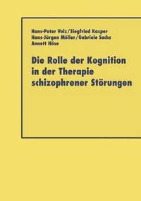 Die Rolle Der Kognition in Der Therapie Schizophrener Störungen