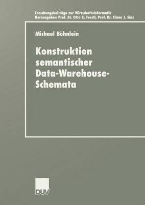 Michael Böhnlein - Konstruktion Semantischer Data-Warehouse-Schemata, Häftad
