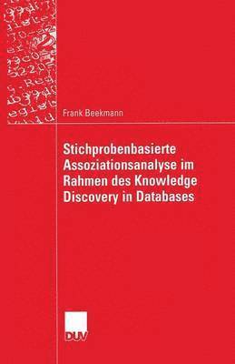 Frank Beekmann - Stichprobenbasierte Assoziationsanalyse Im Rahmen Des Knowledge Discovery in Databases, Häftad