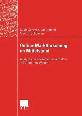 Guido Schryen, Jan Herstell - Online-Marktforschung Im Mittelstand: Analyse Von Konsumentenverhalten in 3d-Internet-Welten, Häftad