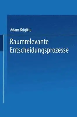 Brigitte Adam - Raumrelevante Entscheidungsprozesse: Regionale Wasserversorgung ALS Konfliktfall, Häftad. Tillgänglighet: Lägg i varukorg