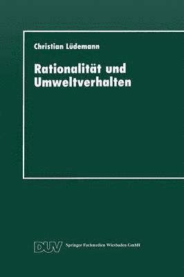 Rationalität Und Umweltverhalten: Die Beispiele Recycling Und Verkehrsmittelwahl, Häftad