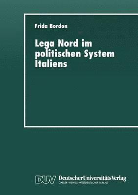 Lega Nord Im Politischen System Italiens: Produkt Und Profiteur Der Krise, Häftad