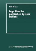 Lega Nord Im Politischen System Italiens: Produkt Und Profiteur Der Krise