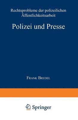 Frank Bredel - Polizei Und Presse: Rechtsprobleme Der Polizeilichen Öffentlichkeitsarbeit, Häftad. Tillgänglighet: Lägg i varukorg