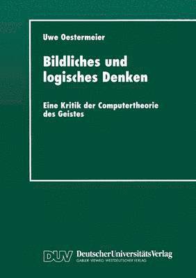 Bildliches Und Logisches Denken: Eine Kritik Der Computertheorie Des Geistes, Häftad