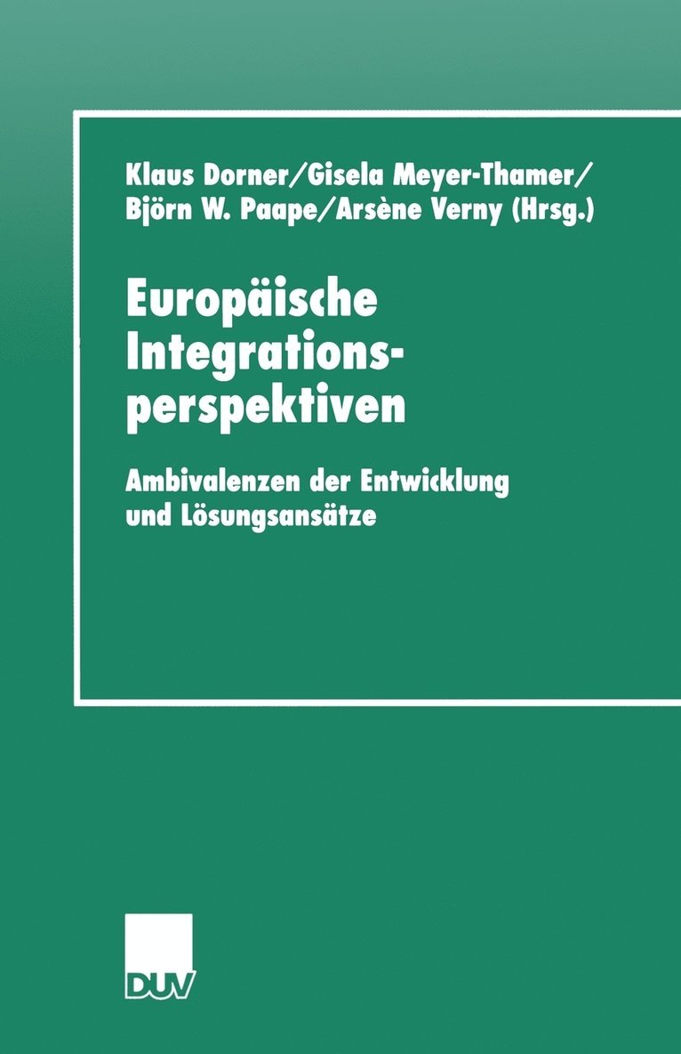 Klaus Dorner, Gisela Meyer-Thamer - Europäische Integrationsperspektiven: Ambivalenzen Der Entwicklung Und Lösungsansätze, Häftad