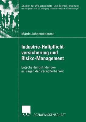 Martin Johanntoberens - Industrie-Haftpflichtversicherung Und Risiko-Management: Entscheidungsfindungen in Fragen Der Versicherbarkeit, Häftad