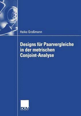 Designs Für Paarvergleiche in Der Metrischen Conjoint-Analyse