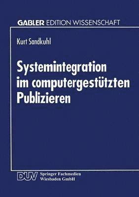 Systemintegration Im Computergestützten Publizieren, Häftad. Tillgänglighet: Lägg i varukorg