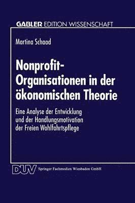 Martina Schaad - Nonprofit-Organisationen in Der Ökonomischen Theorie: Eine Analyse Der Entwicklung Und Der Handlungsmotivation Der Freien Wohlfahrtspflege, Häftad. Tillgänglighet: Lägg i varukorg