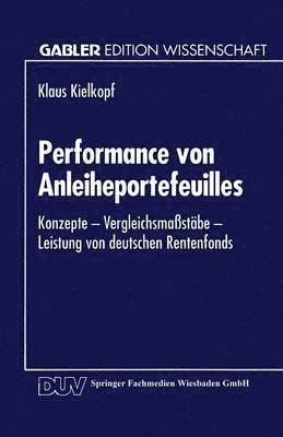 Performance Von Anleiheportefeuilles: Konzepte -- Vergleichsmaßstäbe -- Leistung Von Deutschen Rentenfonds, Häftad