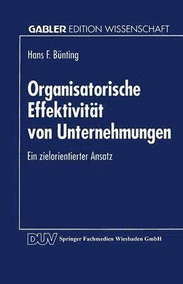 Organisatorische Effektivität Von Unternehmungen: Ein Zielorientierter Ansatz, Häftad