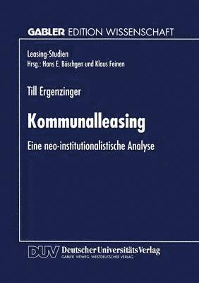 Kommunalleasing: Eine Neo-Institutionalistische Analyse, Häftad