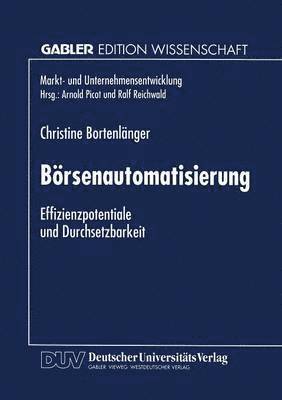 Börsenautomatisierung: Effizienzpotentiale Und Durchsetzbarkeit, Häftad
