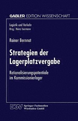 Rainer Bernnat - Strategien Der Lagerplatzvergabe: Rationalisierungspotentiale Im Kommissionierlager, Häftad