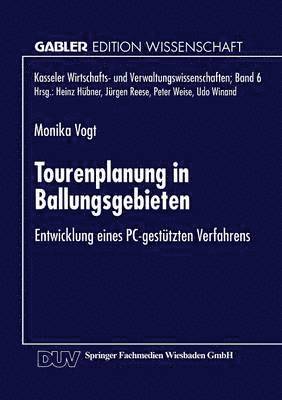 Tourenplanung in Ballungsgebieten: Entwicklung Eines Pc-Gestützten Verfahrens, Häftad