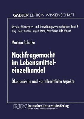 Nachfragemacht Im Lebensmitteleinzelhandel: Ökonomische Und Kartellrechtliche Aspekte, Häftad