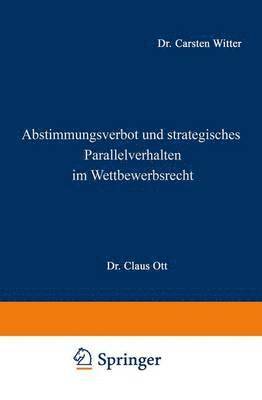 Abstimmungsverbot Und Strategisches Parallelverhalten Im Wettbewerbsrecht, Häftad