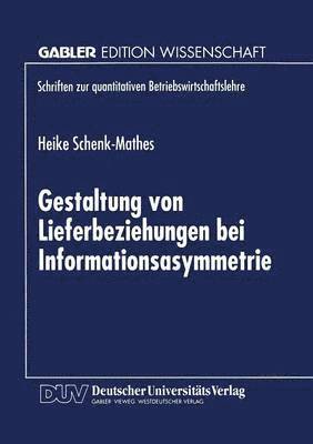 Gestaltung Von Lieferbeziehungen Bei Informationsasymmetrie, Häftad
