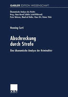 Abschreckung Durch Strafe: Eine Ökonomische Analyse Der Kriminalität, Häftad