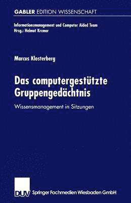 Das Computergestützte Gruppengedächtnis: Wissensmanagement in Sitzungen, Häftad. Tillgänglighet: Lägg i varukorg