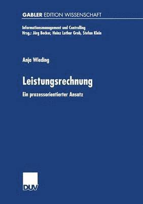 Anja Wieding - Leistungsrechnung: Ein Prozessorientierter Ansatz, Häftad