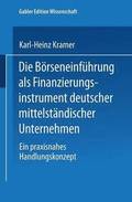 Die Boerseneinfuhrung als Finanzierungsinstrument deutscher mittelstandischer Unternehmen
