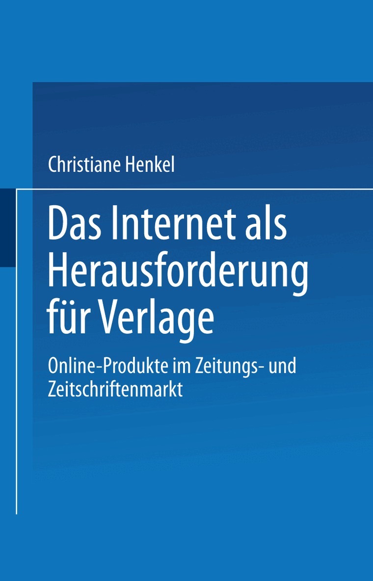 Christiane Henkel - Das Internet als Herausforderung für Verlage, Häftad