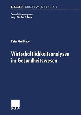 Peter Greißinger - Wirtschaftlichkeitsanalysen Im Gesundheitswesen: Analyse Und Beispielhafte Anwendung Der Data Envelopment Analysis, Häftad