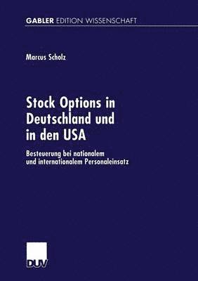 Marcus Scholz - Stock Options in Deutschland Und in Den USA: Besteuerung Bei Nationalem Und Internationalem Personaleinsatz, Häftad