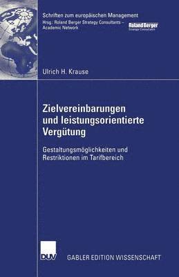 Zielvereinbarungen Und Leistungsorientierte Vergütung: Gestaltungsmöglichkeiten Und Restriktionen Im Tarifbereich