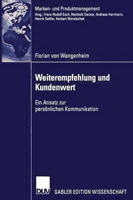 Florian Wangenheim - Weiterempfehlung Und Kundenwert: Ein Ansatz Zur Persönlichen Kommunikation, Häftad