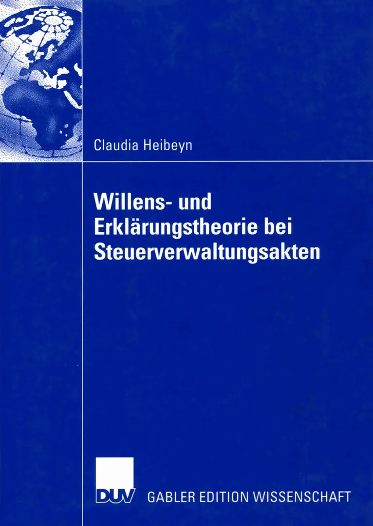 Claudia Heibeyn - Willens- und Erklärungstheorie bei Steuerverwaltungsakten, Häftad. Tillgänglighet: Lägg i varukorg