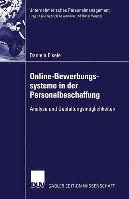 Daniela Eisele - Online-Bewerbungssysteme in Der Personalbeschaffung: Analyse Und Gestaltungsmöglichkeiten, Häftad