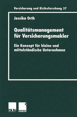 Jessika Orth - Qualitätsmanagement Für Versicherungsmakler: Ein Konzept Für Kleine Und Mittelständische Unternehmen, Häftad