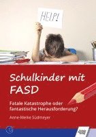 Anne-Meike Südmeyer - Schulkinder mit FASD, Häftad