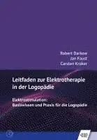 Robert Darkow, Jan Faust, Carsten Kroker - Leitfaden zur Elektrotherapie in der Logopädie, Häftad