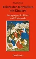 Brigitte Barz - Feiern der Jahresfeste mit Kindern, Häftad. Tillgänglighet: Lägg i varukorg