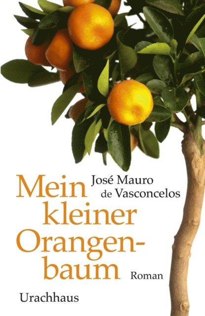 Jose Mauro de Vasconcelos - Mein kleiner Orangenbaum, E-bok