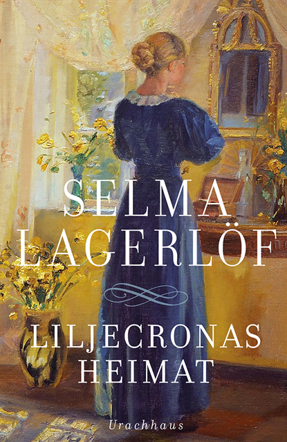 Selma Lagerlof - Liljecronas Heimat, E-bok