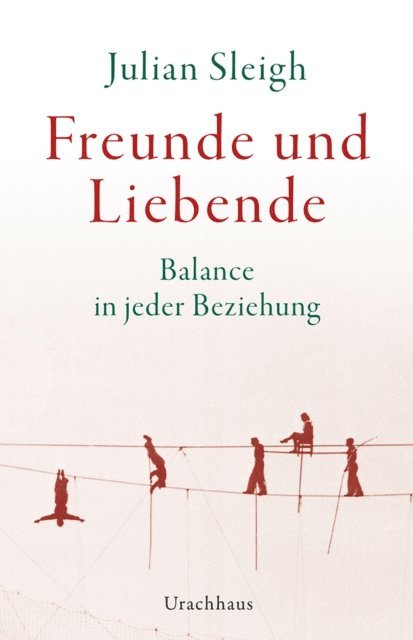 Julian Sleigh - Freunde und Liebende, E-bok