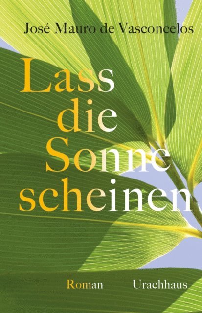 Jose Mauro de Vasconcelos - Lass die Sonne scheinen, E-bok