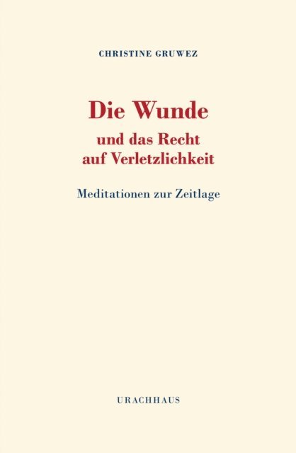Christine Gruwez - Die Wunde und das Recht auf Verletzlichkeit, E-bok. Tillgänglighet: Lägg i varukorg