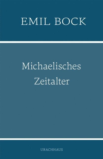 Emil Bock - Michaelisches Zeitalter, E-bok