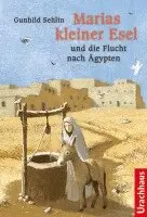 Gunhild Sehlin - Marias kleiner Esel und die Flucht nach Ägypten, Inbunden