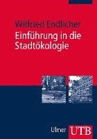 Wilfried Endlicher - Einführung in die Stadtökologie, Häftad