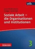 Soziale Arbeit - die Organisationen und Institutionen