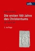 Die ersten 100 Jahre des Christentums 30-130 n. Chr.